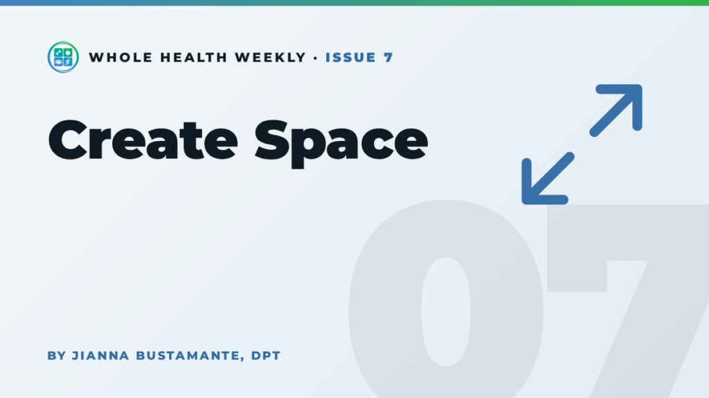 Whole Health Weekly issue 7 cover: Create Space