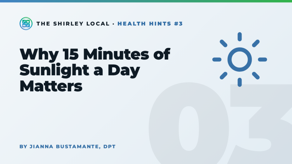Why 15 Minutes of Sunlight a Day Matters, a Shirley Local column by Jianna Bustamante, DPT