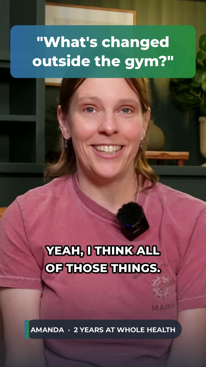 Amanda, a Whole Health client, answering: What's changed outside the gym?