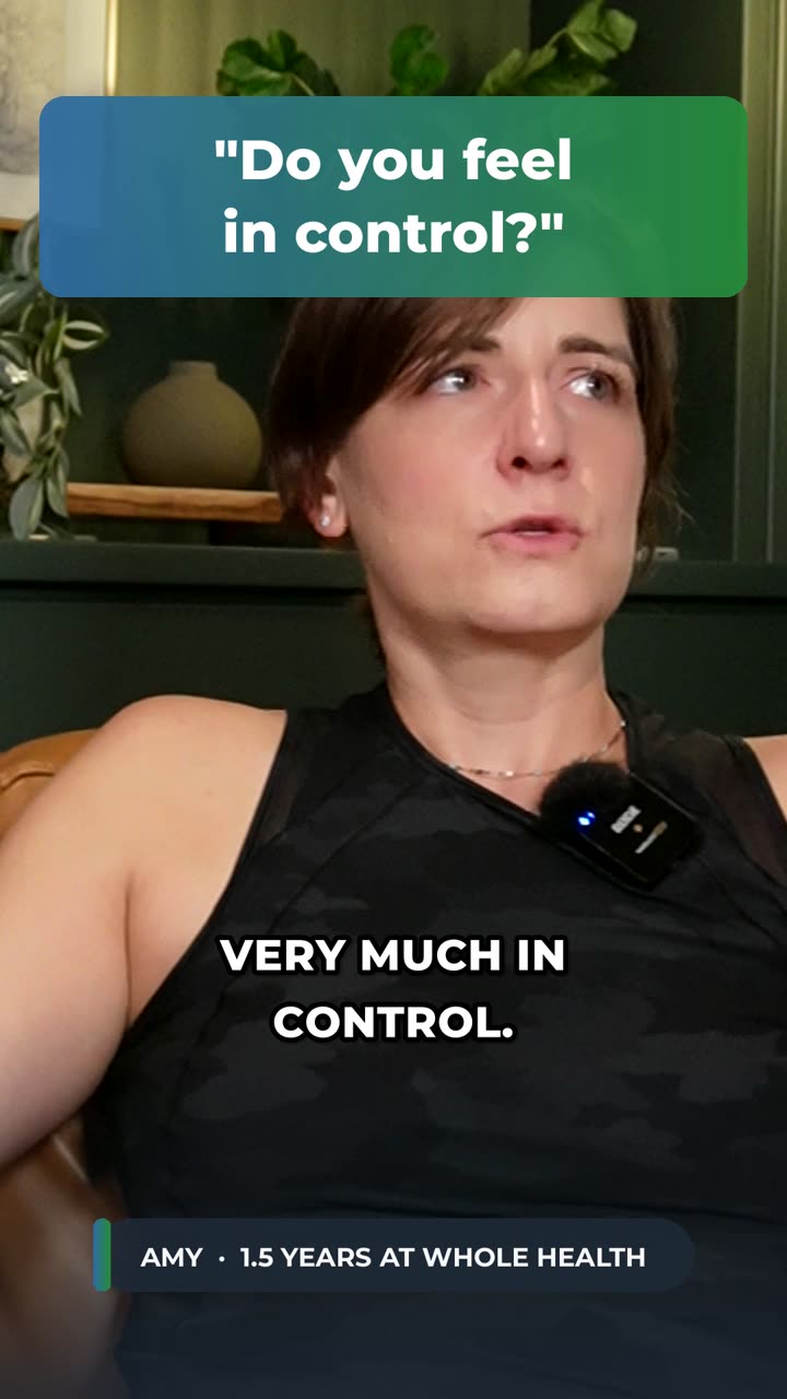 Amy, a Whole Health client, answering: Do you feel in control?