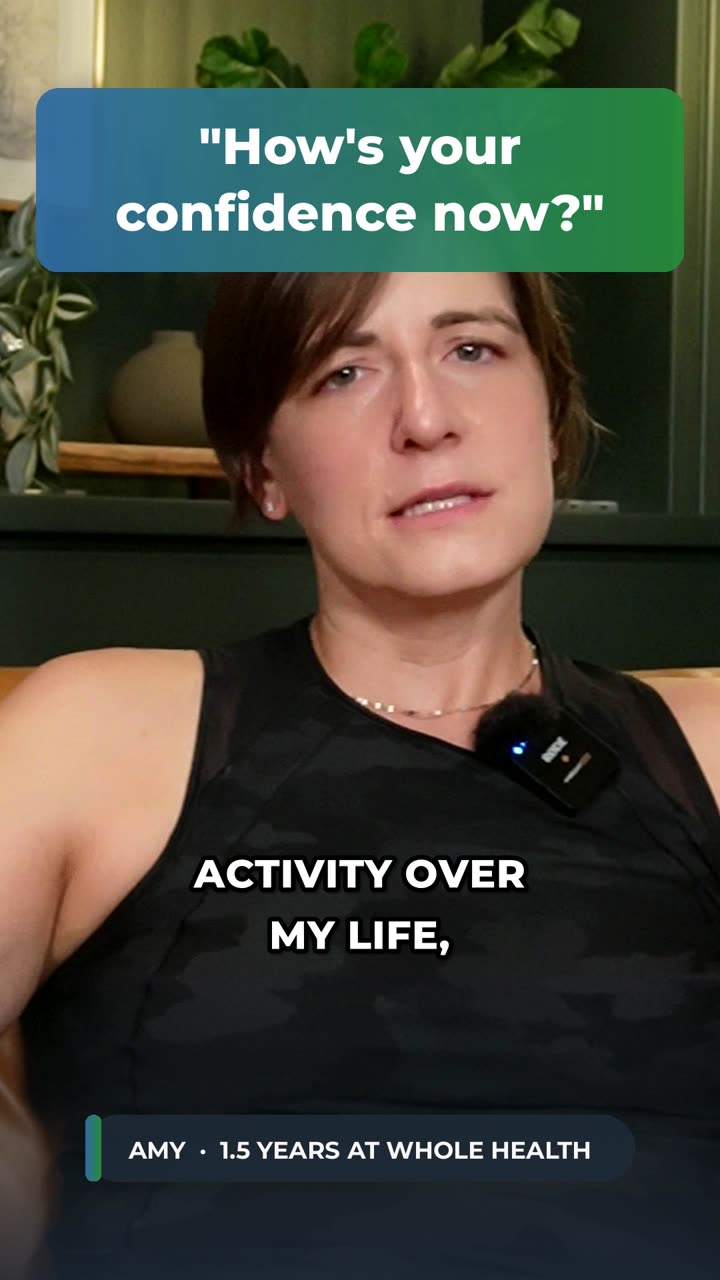 Amy, a Whole Health client, answering: How's your confidence now?