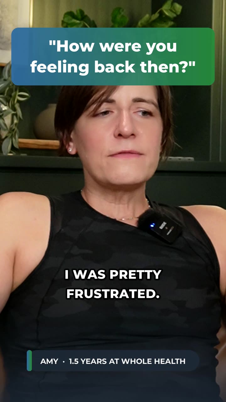 Amy, a Whole Health client, answering: How were you feeling back then?