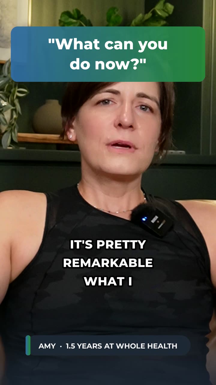 Amy, a Whole Health client, answering: What can you do now?