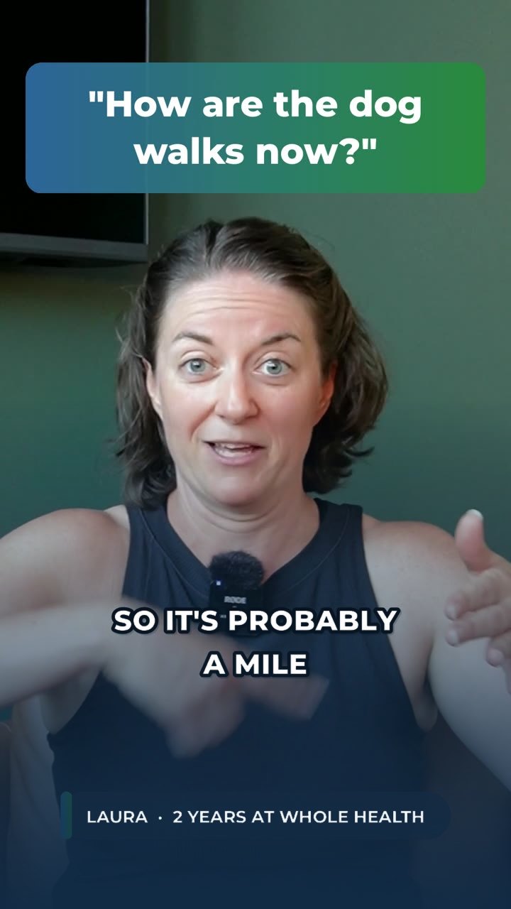 Laura, a Whole Health client, answering: How are the dog walks now?