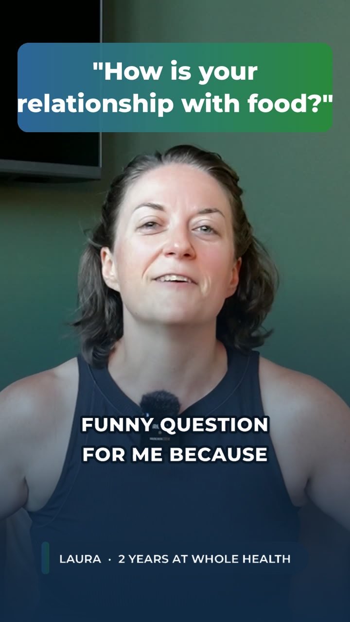 Laura, a Whole Health client, answering: How is your relationship with food?